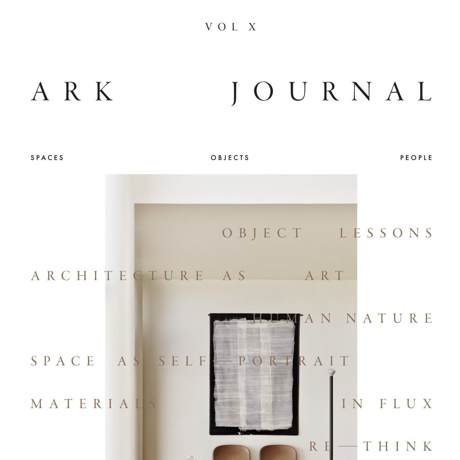 Ark Journal Volume 10 is a tribute to the worlds of design and architecture – past, present, and future – which have defined and inspired our journey over the past five years. For this issue, we delve further into the intersections of human life with architecture and design, uncovering the profound impact they can have on our lives at home and in public spaces.